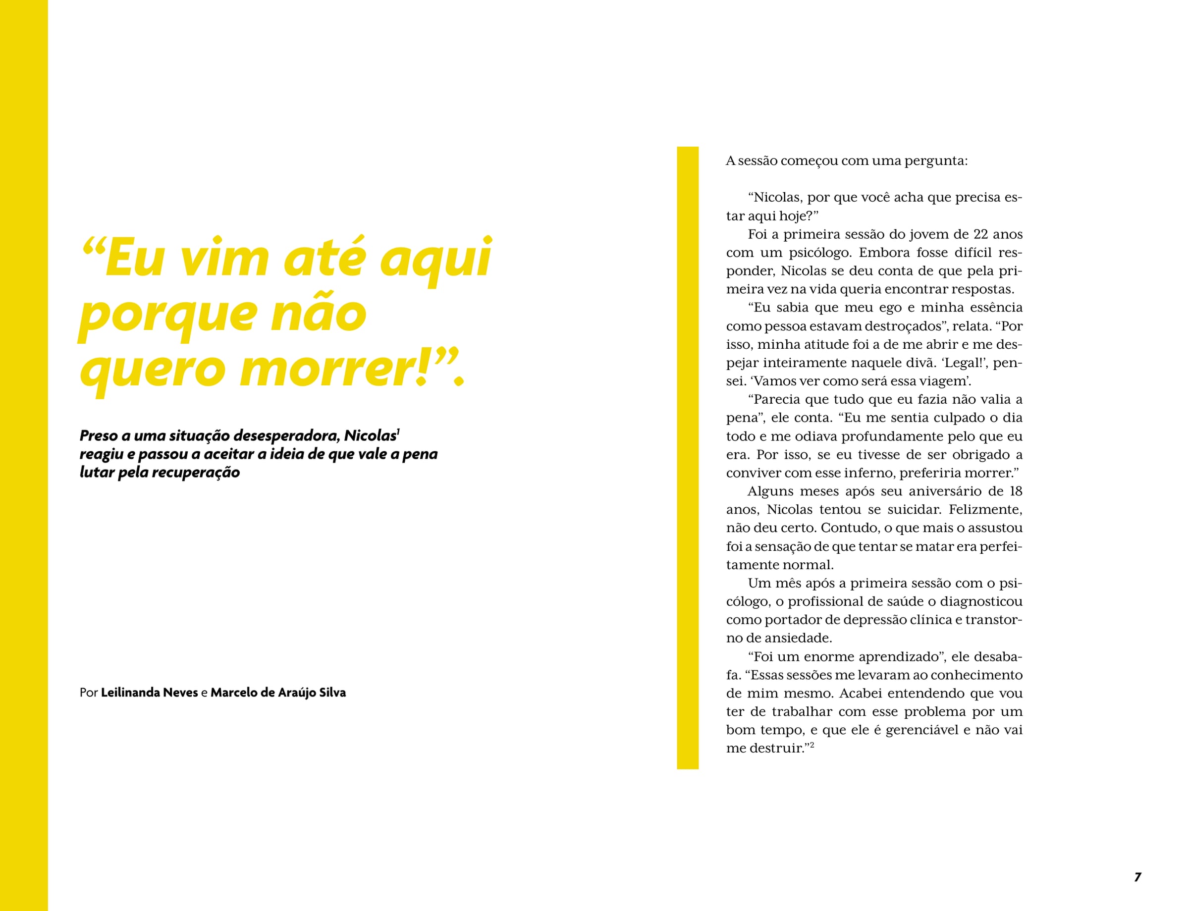 Página dupla com a frase Eu vim até aqui porque não quero morrer em amarelo
